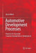 Automotive Development Processes: Processes for Successful Customer Oriented Vehicle Development by Julian Weber