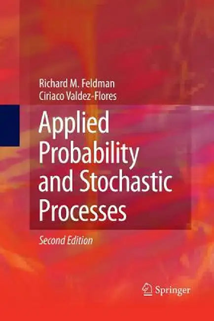 Applied Probability and Stochastic Processes by Richard M. Feldman