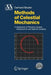 Methods of Celestial Mechanics: Volume II: Application to Planetary System, Geodynamics and Satellite Geodesy by Gerhard Beutler