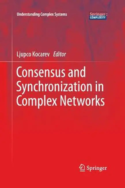 Consensus and Synchronization in Complex Networks by Ljupco Kocarev