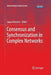 Consensus and Synchronization in Complex Networks by Ljupco Kocarev