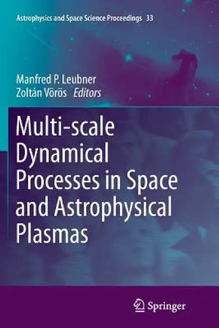 Multi-Scale Dynamical Processes in Space and Astrophysical Plasmas by Manfred P. Leubner