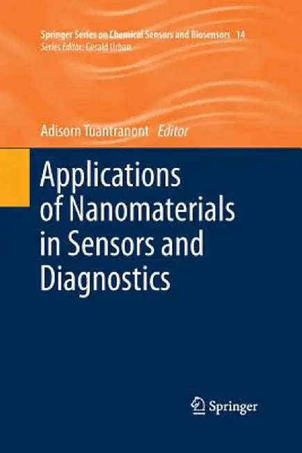 Applications of Nanomaterials in Sensors and Diagnostics by Adisorn Tuantranont