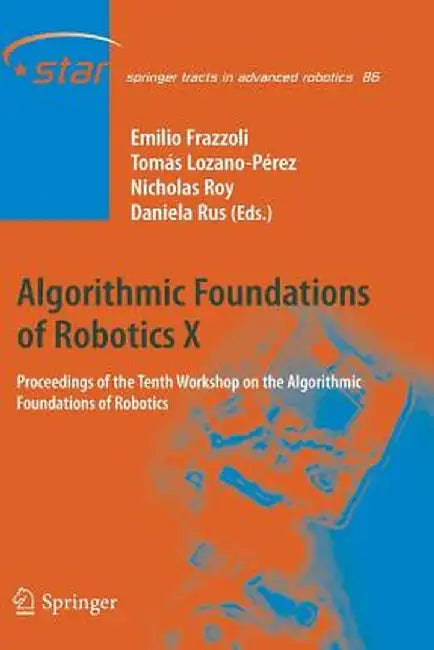Algorithmic Foundations of Robotics X: Proceedings of the Tenth Workshop on the Algorithmic Foundations of Robotics by Emilio Frazzoli