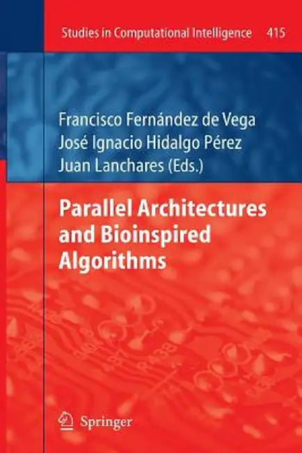 Parallel Architectures and Bioinspired Algorithms by Francisco Fernández de Vega