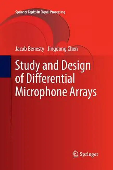 Study and Design of Differential Microphone Arrays by Jacob Benesty