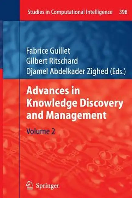 Advances in Knowledge Discovery and Management: Volume 2 by Fabrice Guillet