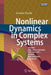 Nonlinear Dynamics in Complex Systems: Theory and Applications for the Life-, Neuro- And Natural Sciences by Armin Fuchs
