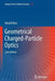 Geometrical Charged-Particle Optics by Harald Rose