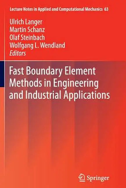 Fast Boundary Element Methods in Engineering and Industrial Applications by Ulrich Langer