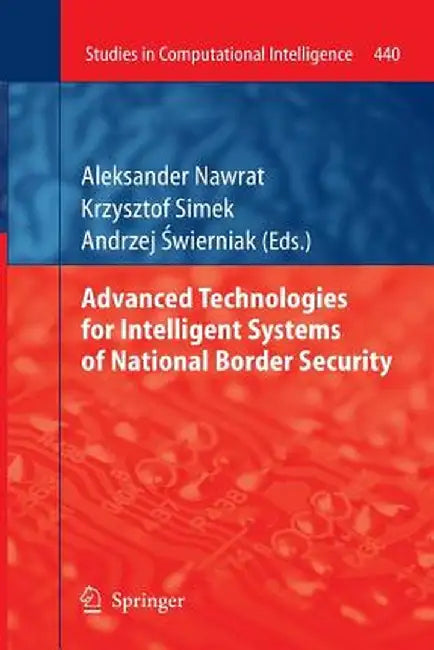 Advanced Technologies for Intelligent Systems of National Border Security by Aleksander Nawrat