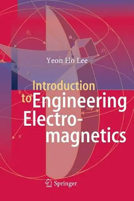 Introduction to Engineering Electromagnetics by Yeon Ho Lee