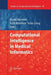 Computational Intelligence in Medical Informatics by Arpad Kelemen