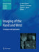 Imaging of the Hand and Wrist: Techniques and Applications by A. Mark Davies