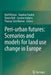 Peri-Urban Futures: Scenarios and Models for Land Use Change in Europe by Kjell Nilsson