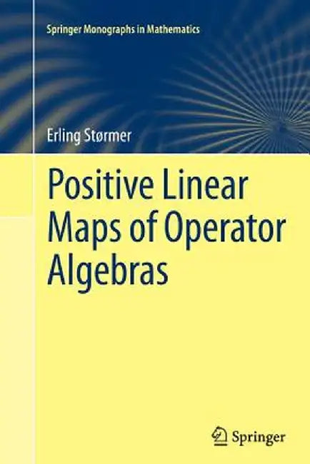 Positive Linear Maps of Operator Algebras by Erling Størmer