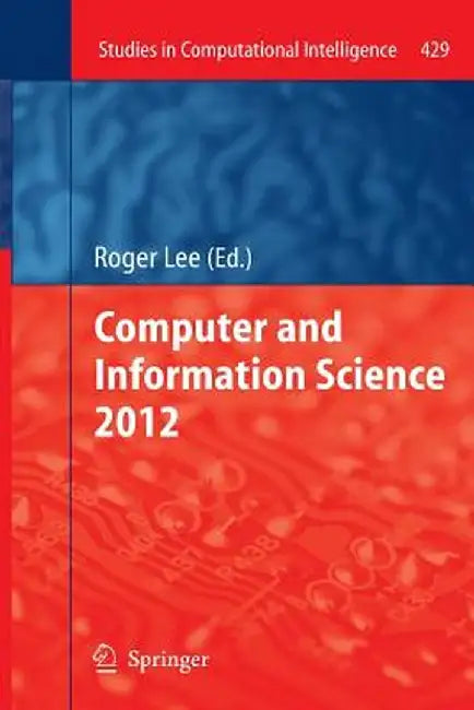 Computer and Information Science 2012 by Roger Y. Lee