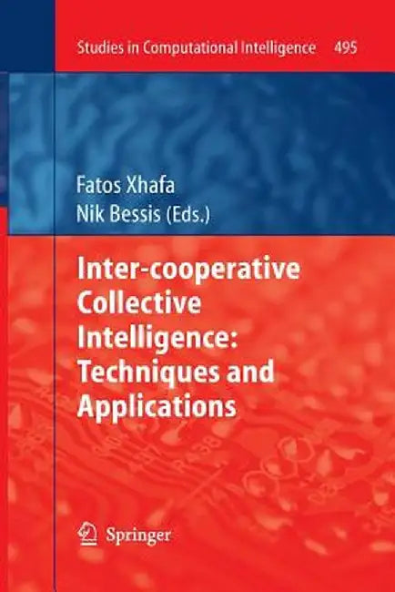 Inter-Cooperative Collective Intelligence: Techniques and Applications by Fatos Xhafa