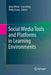 Social Media Tools and Platforms in Learning Environments by Bebo White