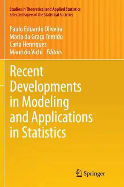 Recent Developments in Modeling and Applications in Statistics by Paulo Eduardo Oliveira