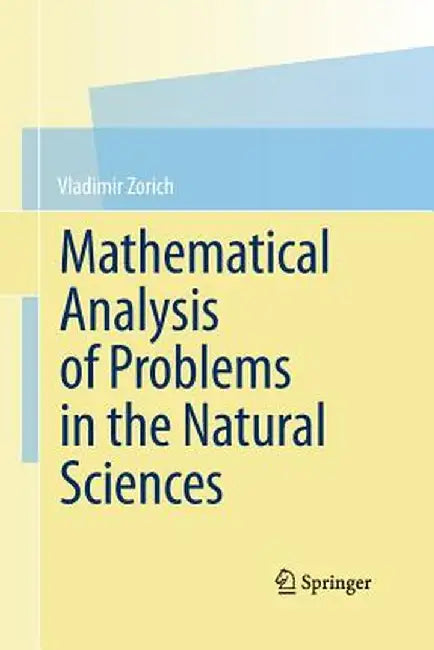 Mathematical Analysis of Problems in the Natural Sciences by Vladimir Zorich