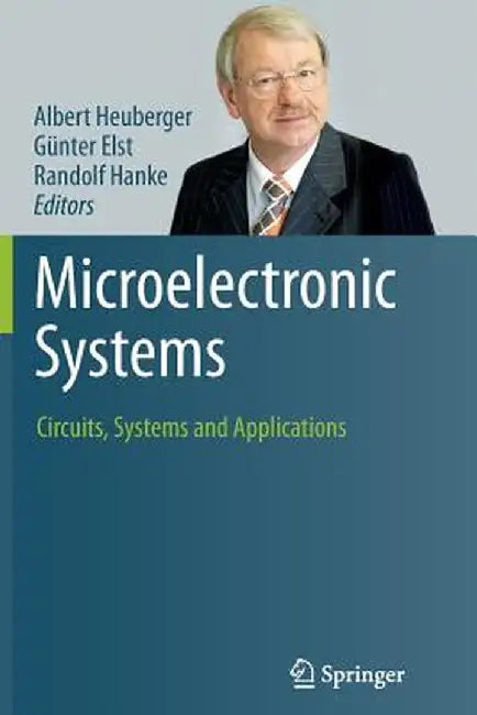 Microelectronic Systems: Circuits, Systems and Applications by Albert Heuberger