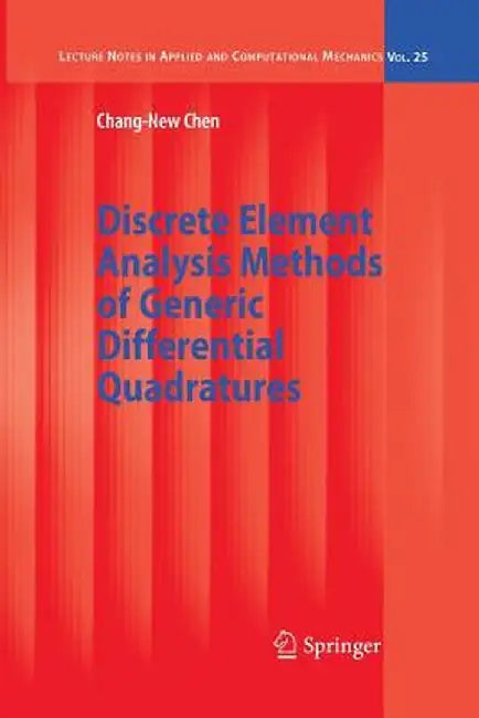 Discrete Element Analysis Methods of Generic Differential Quadratures by Chang-New Chen