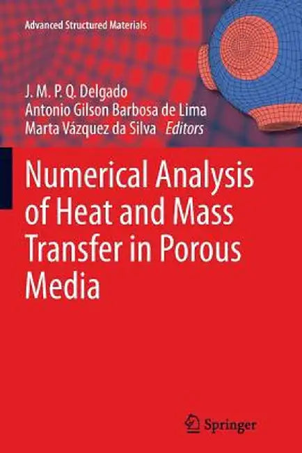 Numerical Analysis of Heat and Mass Transfer in Porous Media by J. M. P. Q. Delgado