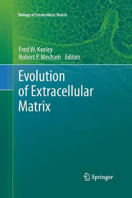 Evolution of Extracellular Matrix by Fred W. Keeley