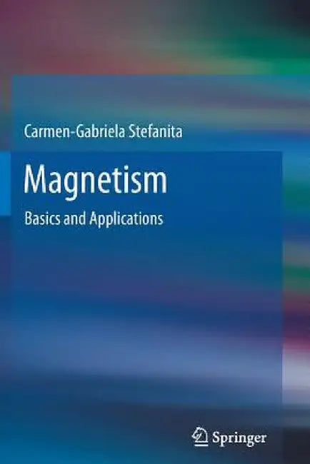 Magnetism: Basics and Applications by Carmen-Gabriela Stefanita