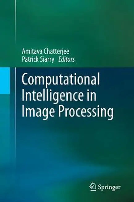 Computational Intelligence in Image Processing by Amitava Chatterjee