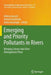 Emerging and Priority Pollutants in Rivers: Bringing Science Into River Management Plans by Helena Guasch