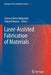 Laser-Assisted Fabrication of Materials by Jyotsna Dutta Majumdar