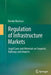 Regulation of Infrastructure Markets: Legal Cases and Materials on Seaports, Railways and Airports by Davide Maresca