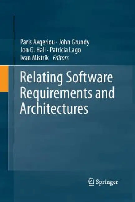Relating Software Requirements and Architectures by Paris Avgeriou