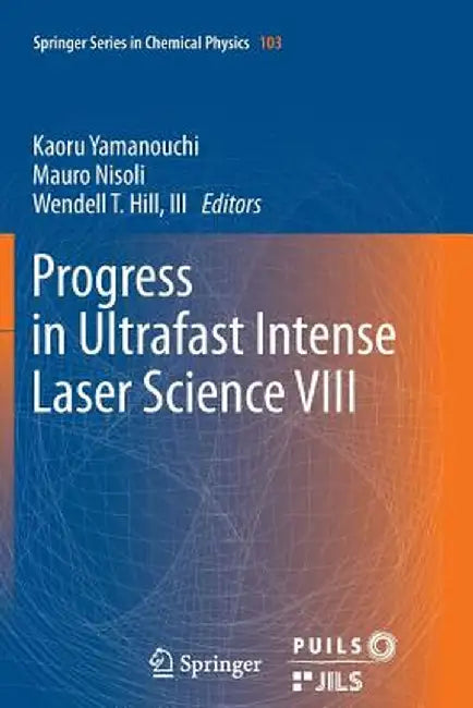 Progress in Ultrafast Intense Laser Science VIII by Kaoru Yamanouchi