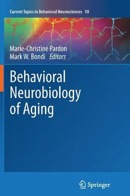 Behavioral Neurobiology of Aging by Marie-Christine Pardon