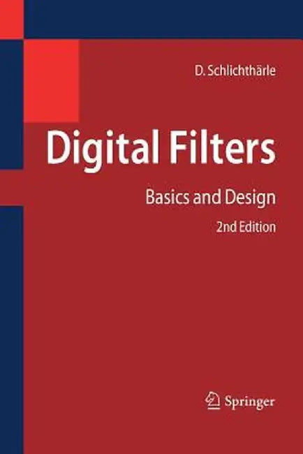 Digital Filters: Basics and Design by Dietrich Schlichthärle