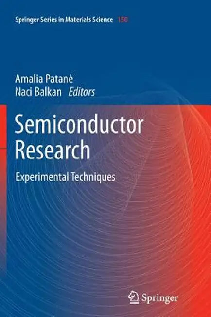Semiconductor Research: Experimental Techniques by Amalia Patane