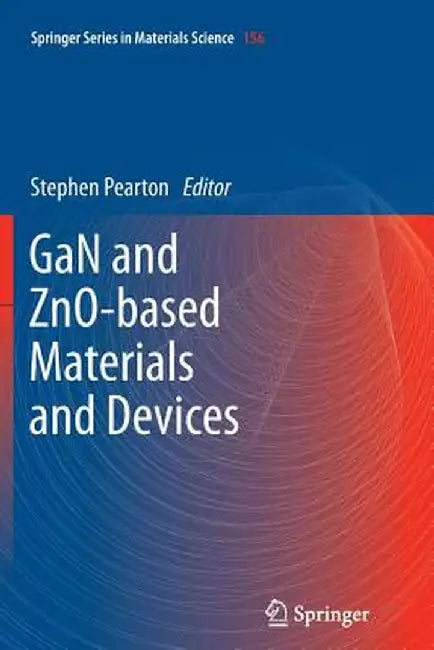 Gan and Zno-Based Materials and Devices by Stephen Pearton