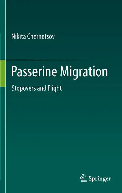 Passerine Migration: Stopovers and Flight by Nikita Chernetsov