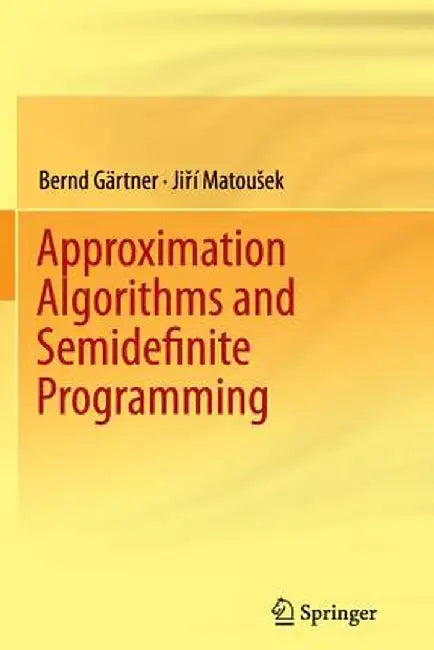 Approximation Algorithms and Semidefinite Programming by Bernd Gärtner
