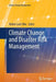 Climate Change and Disaster Risk Management by Walter Leal Filho