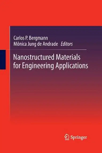 Nanostructured Materials for Engineering Applications by Carlos P. Bergmann