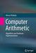 Computer Arithmetic: Algorithms and Hardware Implementations by Mircea Vlăduţiu