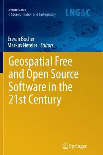 Geospatial Free and Open Source Software in the 21st Century by Erwan Bocher