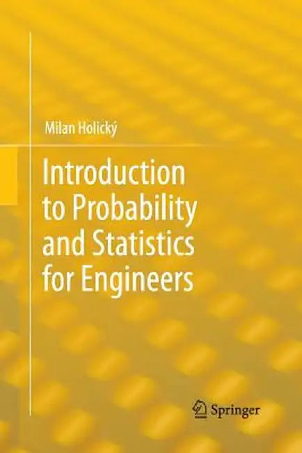 Introduction to Probability and Statistics for Engineers by Milan Holický