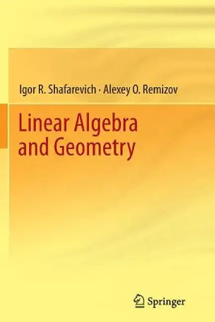 Linear Algebra and Geometry by Igor R. Shafarevich