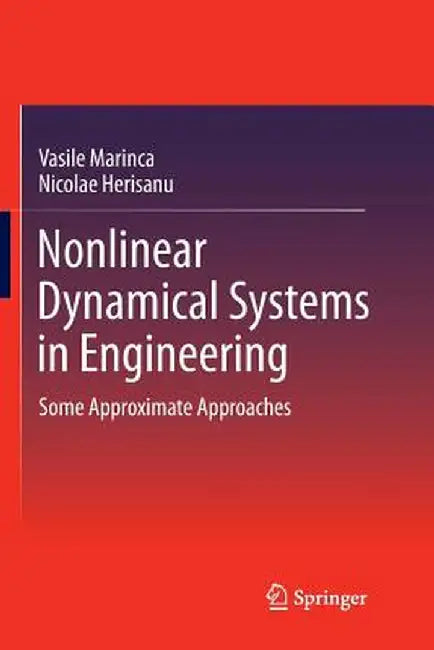Nonlinear Dynamical Systems in Engineering: Some Approximate Approaches by Vasile Marinca