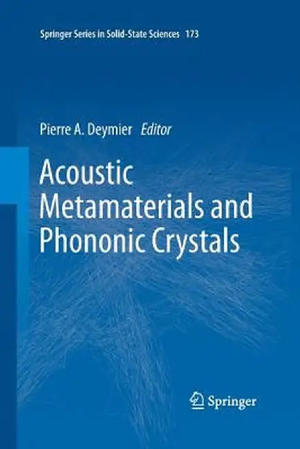 Acoustic Metamaterials and Phononic Crystals by Pierre A. Deymier